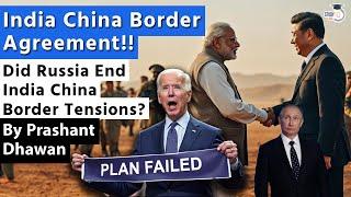 INDIA CHINA REACH BORDER AGREEMENT | Situation Back to 2020 | Did Russia Bring India China close?