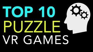 Top 10 Puzzle VR Games