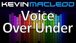 Kevin MacLeod: Voice Over Under
