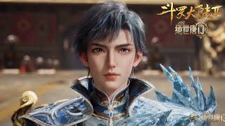 霍雨浩对战本体宗强者，雪女三绝惊天动地！【斗罗大陆2绝世唐门 Soul Land 2: The Peerless Tang Clan】