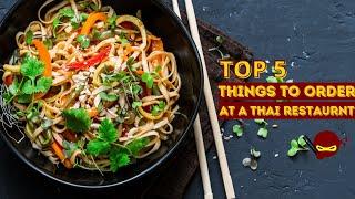 Top 5 Items to Order at a Thai Restaurant