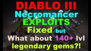 Necromancer EXPLOITS FIXED, but what about 140+ lvl Legendary Gems? (Diablo 3)