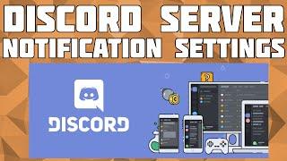 Discord Notification Settings - Mute Channels, Mentions Only, etc.