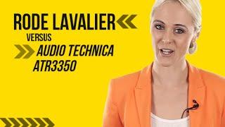 Rode Lavalier Versus Audio Technica ATR3350