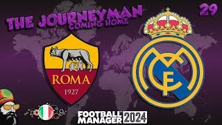 Taking on Los Blancos -  The FM24 Journeyman - C5 EP29 - AS Roma - Italy