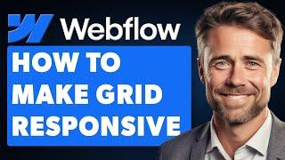 How to Make Grid Responsive in Webflow (Full 2024 Guide)