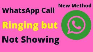 WhatsApp Call Ringing But Not Showing