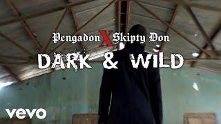 Pengadon - Dark & Wild (Official Music Video) ft. Skipty Don