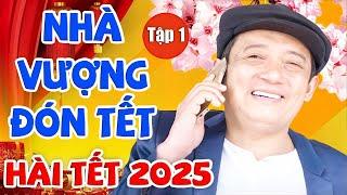 Hài Tết Mới Nhất 2025 | NHÀ VƯỢNG ĐÓN TẾT - Tập 1 | Hài Tết Chiến Thắng Đáng Xem Nhất 2025