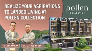 Realize Your Aspirations to Landed Living at Pollen Collection