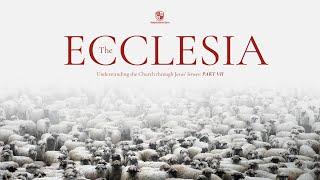 Kingdom School: The Ecclesia (Understanding the Church through Jesus' lens) - Part 7