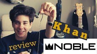 Deserving of Its Name - Noble Audio Khan Review