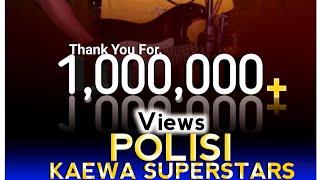 Police|Polisi by Kaewa Superstars. M-pesa no.0713501701 for any support