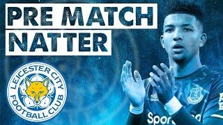 PRE MATCH NATTER - EVERTON V LEICESTER CITY  WITH THE FOOTBALL ANALYST CALLUM
