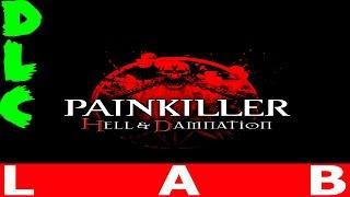 Painkiller: Hell & Damnation.DLC-Lab (Прохождение+Все секреты)