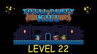 Total Party Kill Level 22 - Android iOS - Walkthrough and Gameplay