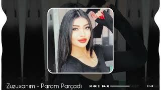 Zuzuxanım - Param Parçadı