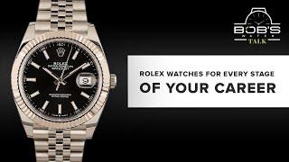 4 Rolex Watches for Each Stage of Your Career | Bob's Watches