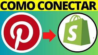 Cómo Conectar Pinterest a Tu Tienda Shopify