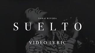 Sarai Rivera - Suelto (Video Lyric)