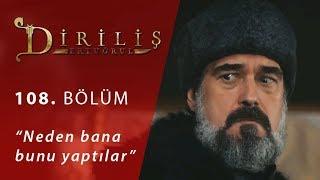 Diriliş Ertuğrul 108. Bölüm - Neden bana bunu yaptılar?