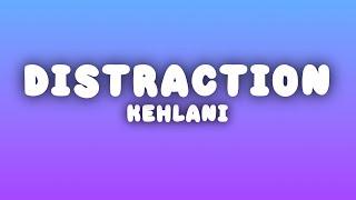 Kehlani - Distraction (Lyrics)