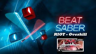 Beat Saber | RIOT - Overkill (Expert)