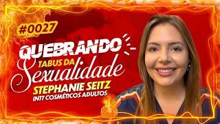 +18 QUEBRANDO TABUS DA SEXUALIDADE - STEPHANIE SEITZ #0027 - FritaMente