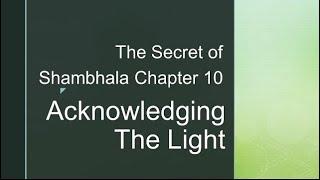 Acknowledging The Light | Chapter 10 | The Secret of Shambhala In Search of 11th Insight (Redfield)