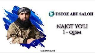 NAJOT YO'LI 1 - qism | USTOZ ABU SALOH  QANDAY NAJOTGA ERISHAMIZ?