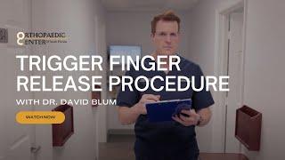 Trigger Finger Release Procedure by Dr. David Blum of The Orthopaedic Center of South Florida