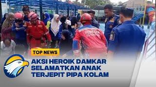 Dramatis! Tangan Anak Terjepit Pipa, Damkar Bongkar Beton Kolam [Top News]