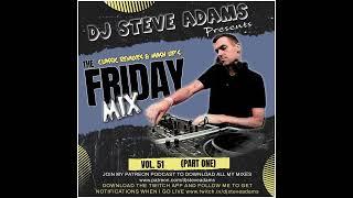 The Friday Mix Vol. 51 (Part One)