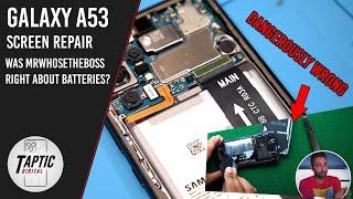 Are Samsung Batteries Really Dangerous? Galaxy A53 Screen Replacement Guide