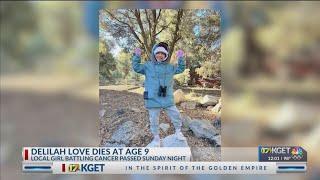 Bakersfield girl Delilah Love, who gained major following while battling cancer dies