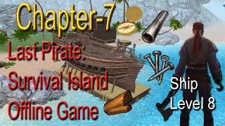 Last Pirate: survival island, compass, Steel pipe, Ship level 9, Chapter 7