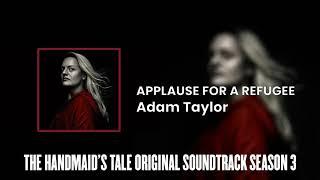 Applause For a Refugee | The Handmaid's Tale S03 Original Soundtrack by Adam Taylor