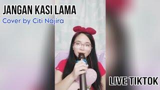 Jangan Kasi Lama - Sharon | Cover by Citi Najira