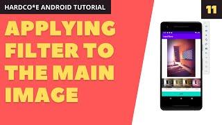 11. Applying Filter to Original Image (Bitmap) | HARDCORE Android Development Tutorial for Beginners