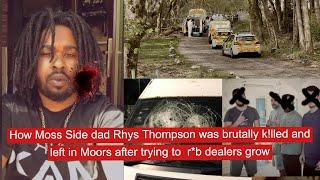 How Moss Side dad Rhys Thompson was brutally k!lled and left in Moors after trying to r*b grow