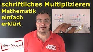 schriftliches Multiplizieren (Malrechnen) - Mathematik - einfach erklärt | Lehrerschmidt