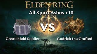 【Elden Ring】Greatshield Soldier vs Godrick the Grafted【All Spirit Ashes+10】