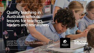 Quality teaching in Australian schools: Lessons for teachers, leaders and researchers