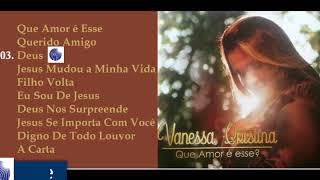 Vanessa Cristina - Que Amor É Esse  ( CD Completo 2017 )