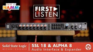 First Listen: Solid State Logic SSL 18 Audio Interface & ALPHA 8 Expander