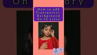 How to Add Transparent Background on INSTAGRAM Story | Titiksha Sar | #shorts