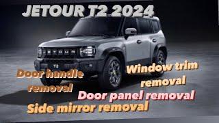 Jetour T2 2024- Door Handle removal / door panel REMOVAL