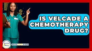 Is Velcade A Chemotherapy Drug? - Oncology Support Network