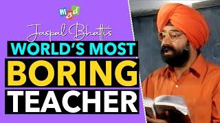 WORLD’S MOST BORING TEACHER- Jaspal Bhatti