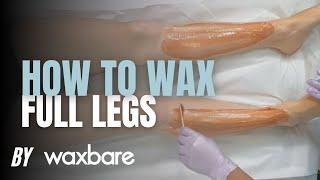 HOW TO WAX Full legs.